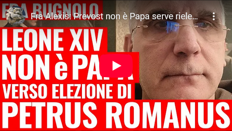 Frà Bugnolo denuncia l’invalidtà dell’elezione del Cardinale Prevost